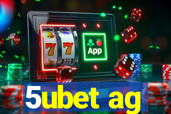 5ubet ag